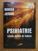 Rodica Jeican - Psihiatrie pentru medici de familie