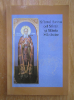 Anticariat: Sfantul Savva cel Sfintit si Sfanta Manastire