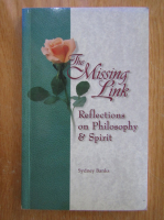 Sydney Banks - The Missing Link. Reflections on Philosophy and Spirit