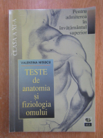 Valentina Nitescu - Teste de anatomia si fiziologia omului pentru admiterea in invatamantul superior