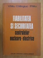 Vasile Nitu - Fiabilitatea si securitatea centralelor nuclearo-electrice