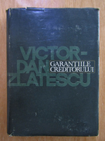 Victor Dan Zlatescu - Garantiile creditorului