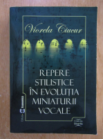 Viorela Ciucur - Repere stilistice in evolutia miniaturii vocale