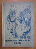 50 de ani de la rascoalele taranesti din 1907 in Oltenia