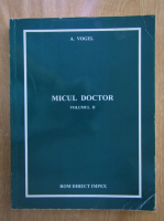 A. Vogel - Micul doctor (volumul 2)