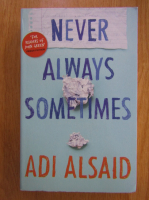 Adi Alsaid - Never Always Sometimes