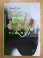 Anticariat: Adrian Vascu - Despre evaluare si verificarea evaluarii
