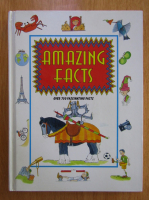 Amazing Facts. Over 700 Fascinating Facts