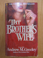 Andrew M. Greeley - Thy Brother's Wife