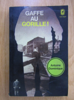 Antoine Dominique - Gaffe au gorille!