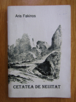 Aris Fakinos - Cetatea de neuitat