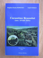 Bogdan Popovici, Emil Stoian - Carantina Branului, sec. XVIII-XIX