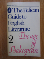 Boris Ford - The Pelican Guide to English Literature (volumul 2)