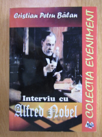 Cristian Petru Balan - Interviu cu Alfred Nobel
