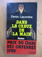 Anticariat: Denis Lacombe - Dans creux de la main