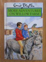 Enid Blyton - More Adventures on Willow Farm