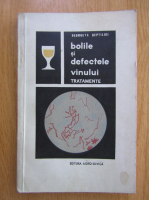 Anticariat: Georgeta Septilici - Bolile defectele vinului. Tratamente