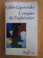 Gilles Lipovetsky - L'empire de l'ephemere