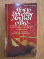 Graham Masterton - How to Drive Your Man Wild in Bed