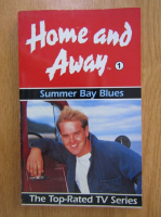 Anticariat: Home and Away. Summer Bay Blues