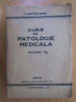 Iuliu Hatieganu - Curs de patologie medicala (volumul 7)