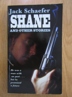 Jack Schaefer - Shane and Other Stories