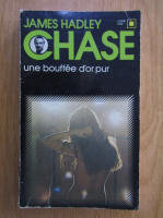 James Hadley Chase - Une bouffee d'or pur