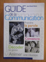 Jean Claude Martin - Le Guide de la Communication
