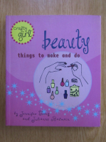Anticariat: Jennifer Traig - Beauty Things to Make and Do