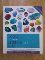 Judy Hall - Totul despre cristale (volumul 1)
