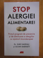 Anticariat: Kari Nadeau - Stop alergiei alimentare