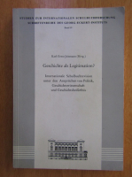 Karl Ernst Jeismann - Geschichte als Legitimation (volumul 39)