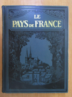 Marcel Monmarche - Le pays de France (volumul 1)