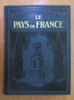 Marcel Monmarche - Le pays de France (volumul 3)