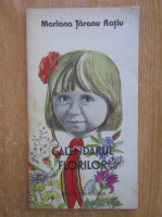 Anticariat: Mariana Taranu Ratiu - Calendarul florilor