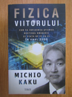 Anticariat: Michio Kaku - Fizica viitorului