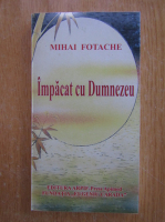 Mihai Fotache - Impacat cu Dumnezeu