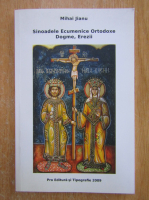 Mihai Jianu - Sinoadele Ecumenice Ortodoxe, Dogme, Erezii