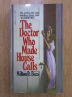 Anticariat: Milton R. Bass - The Doctor Who Made House Calls