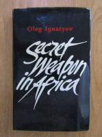 Oleg Ignatyev - Secret Weapon in Africa