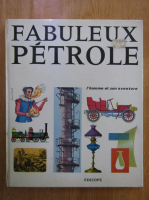 Pierre Lacroix - Fabuleux petrole