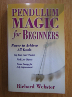 Richard Webster - Pendulum Magic for Beginners