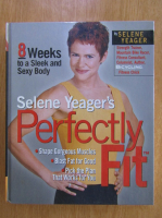 Anticariat: Selene Yeager - Selene Yeager's Perfectly Fit