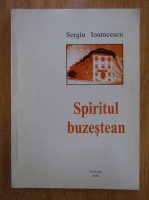 Sergiu Ioanicescu - Spiritul buzestean