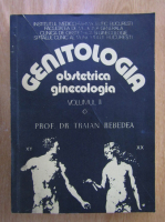 Anticariat: Traian Rebedea - Genitologia, obstetrica, ginecologia (volumul 2, fasc. 1)