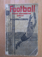 Virgil Economu - Football. Studiu documentar si critic