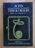 Actes du premier symposium international de thracologie