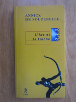 Annick de Souzenelle - L'arc et la fleche