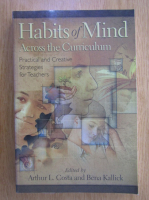 Arthur L. Costa - Habits of Mind. Across the Curriculum