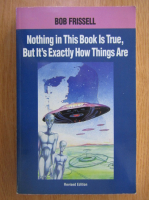 Bob Frissell - Nothing in This Book is True, but It's Exactly How Things Are